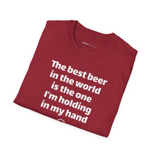 Load image into Gallery viewer, Best Beer In The World Currently Drinking Unisex Softstyle T-Shirt