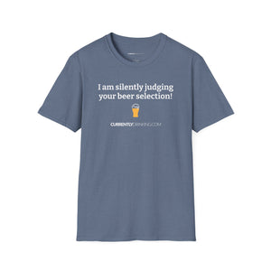 Judging Your Beer - Currently Drinking Unisex Softstyle T-Shirt - Creative Media Commerce