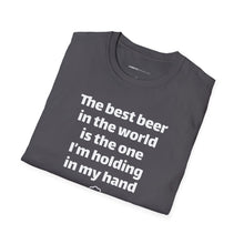 Load image into Gallery viewer, Best Beer In The World Currently Drinking Unisex Softstyle T-Shirt