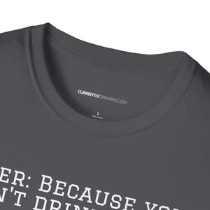 Can't Drink Bacon - Currently Drinking Unisex Softstyle T-Shirt - Creative Media Commerce