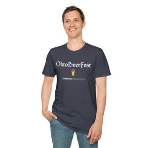 OktoBeerFest - Currently Drinking Unisex Softstyle T-Shirt - Creative Media Commerce