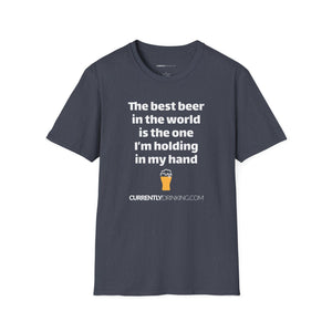 Best Beer In The World Currently Drinking Unisex Softstyle T-Shirt