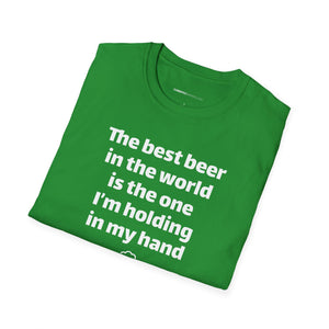 Best Beer In The World Currently Drinking Unisex Softstyle T-Shirt
