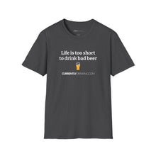 Load image into Gallery viewer, Life Is Too Short For Bad Beer - Currently Drinking Unisex Softstyle T-Shirt - Creative Media Commerce