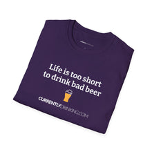 Load image into Gallery viewer, Life Is Too Short For Bad Beer - Currently Drinking Unisex Softstyle T-Shirt - Creative Media Commerce