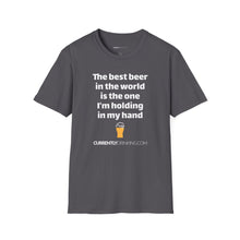 Load image into Gallery viewer, Best Beer In The World Currently Drinking Unisex Softstyle T-Shirt