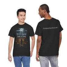 Load image into Gallery viewer, "It's A Quest Not A Test"  Graphic Tee