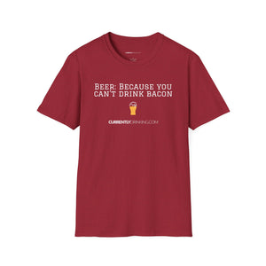 Can't Drink Bacon - Currently Drinking Unisex Softstyle T-Shirt - Creative Media Commerce