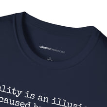 Load image into Gallery viewer, Reality Is An Illusion - Currently Drinking Unisex Softstyle T-Shirt - Creative Media Commerce