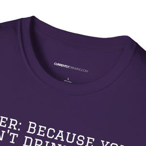 Can't Drink Bacon - Currently Drinking Unisex Softstyle T-Shirt - Creative Media Commerce
