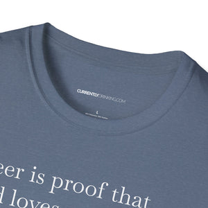 Beer Is Proof - Currently Drinking Unisex Softstyle T-Shirt
