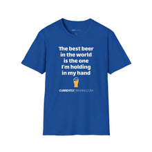 Load image into Gallery viewer, Best Beer In The World Currently Drinking Unisex Softstyle T-Shirt