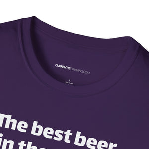 Best Beer In The World Currently Drinking Unisex Softstyle T-Shirt