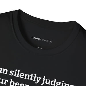 Judging Your Beer - Currently Drinking Unisex Softstyle T-Shirt - Creative Media Commerce