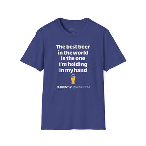 Best Beer In The World Currently Drinking Unisex Softstyle T-Shirt