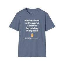 Load image into Gallery viewer, Best Beer In The World Currently Drinking Unisex Softstyle T-Shirt