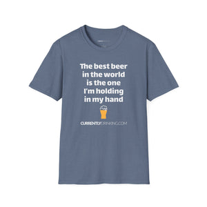 Best Beer In The World Currently Drinking Unisex Softstyle T-Shirt