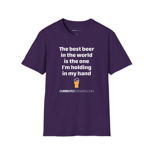 Best Beer In The World Currently Drinking Unisex Softstyle T-Shirt