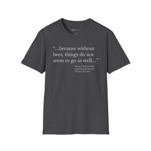 Without Beer Things Don't Go So Well - Currently Drinking Unisex Softstyle T-Shirt - Creative Media Commerce