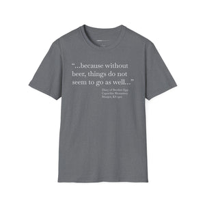 Without Beer Things Don't Go So Well - Currently Drinking Unisex Softstyle T-Shirt - Creative Media Commerce
