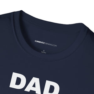Dad's Currently Drinking Unisex Softstyle T-Shirt - Creative Media Commerce