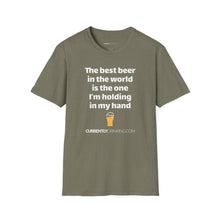 Load image into Gallery viewer, Best Beer In The World Currently Drinking Unisex Softstyle T-Shirt