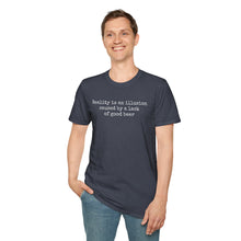 Load image into Gallery viewer, Reality Is An Illusion - Currently Drinking Unisex Softstyle T-Shirt - Creative Media Commerce