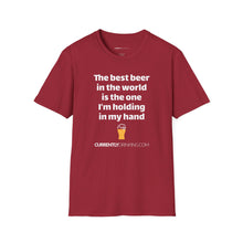Load image into Gallery viewer, Best Beer In The World Currently Drinking Unisex Softstyle T-Shirt