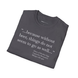 Without Beer Things Don't Go So Well - Currently Drinking Unisex Softstyle T-Shirt - Creative Media Commerce