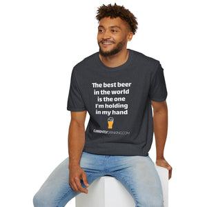 Best Beer In The World Currently Drinking Unisex Softstyle T-Shirt
