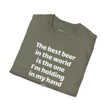 Load image into Gallery viewer, Best Beer In The World Currently Drinking Unisex Softstyle T-Shirt