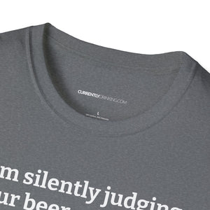 Judging Your Beer - Currently Drinking Unisex Softstyle T-Shirt - Creative Media Commerce