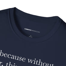 Load image into Gallery viewer, Without Beer Things Don&#39;t Go So Well - Currently Drinking Unisex Softstyle T-Shirt - Creative Media Commerce