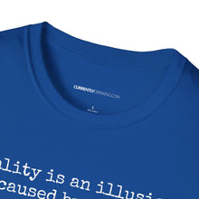 Load image into Gallery viewer, Reality Is An Illusion - Currently Drinking Unisex Softstyle T-Shirt - Creative Media Commerce