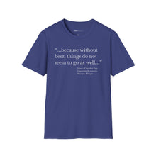 Load image into Gallery viewer, Without Beer Things Don&#39;t Go So Well - Currently Drinking Unisex Softstyle T-Shirt - Creative Media Commerce