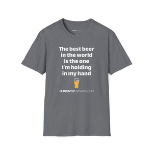 Best Beer In The World Currently Drinking Unisex Softstyle T-Shirt