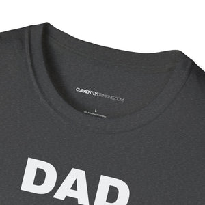 Dad's Currently Drinking Unisex Softstyle T-Shirt - Creative Media Commerce
