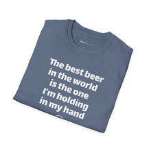 Load image into Gallery viewer, Best Beer In The World Currently Drinking Unisex Softstyle T-Shirt