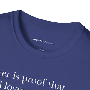Beer Is Proof - Currently Drinking Unisex Softstyle T-Shirt