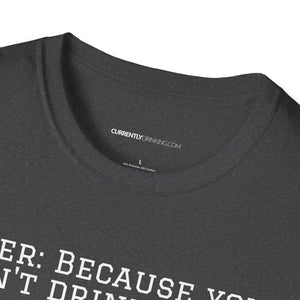 Can't Drink Bacon - Currently Drinking Unisex Softstyle T-Shirt - Creative Media Commerce
