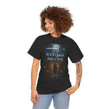 Load image into Gallery viewer, "It's A Quest Not A Test"  Graphic Tee
