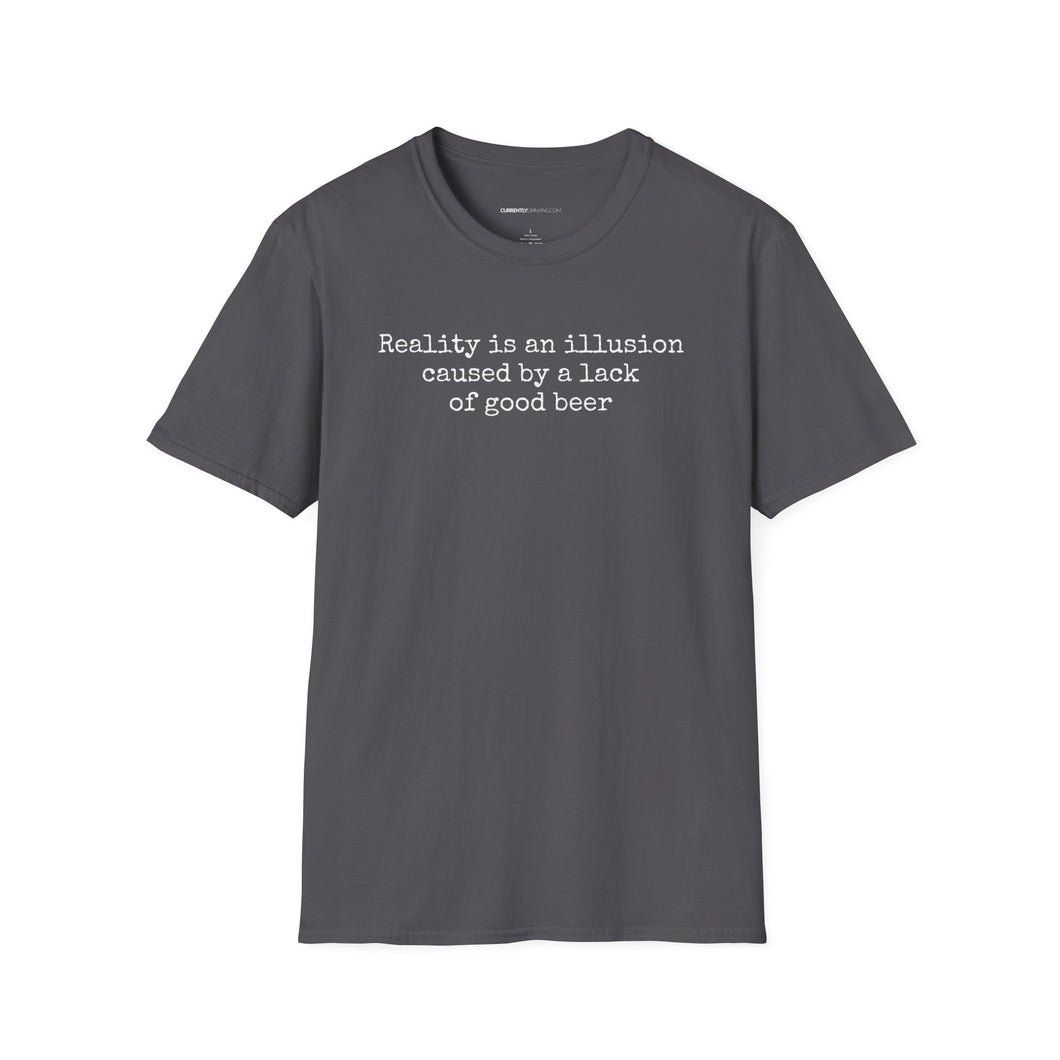 Reality Is An Illusion - Currently Drinking Unisex Softstyle T-Shirt - Creative Media Commerce