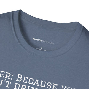 Can't Drink Bacon - Currently Drinking Unisex Softstyle T-Shirt - Creative Media Commerce