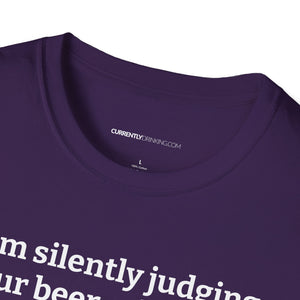 Judging Your Beer - Currently Drinking Unisex Softstyle T-Shirt - Creative Media Commerce