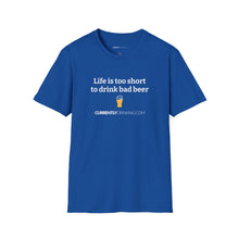 Load image into Gallery viewer, Life Is Too Short For Bad Beer - Currently Drinking Unisex Softstyle T-Shirt - Creative Media Commerce