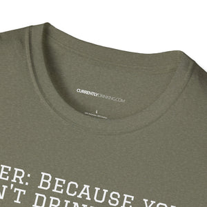Can't Drink Bacon - Currently Drinking Unisex Softstyle T-Shirt - Creative Media Commerce