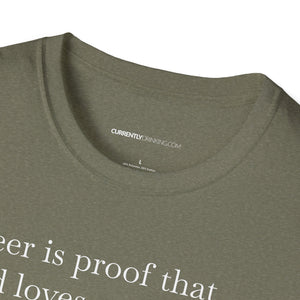 Beer Is Proof - Currently Drinking Unisex Softstyle T-Shirt