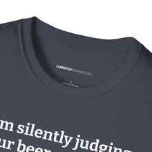 Load image into Gallery viewer, Judging Your Beer - Currently Drinking Unisex Softstyle T-Shirt - Creative Media Commerce