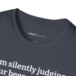 Judging Your Beer - Currently Drinking Unisex Softstyle T-Shirt - Creative Media Commerce