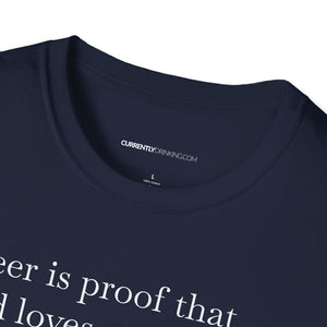 Beer Is Proof - Currently Drinking Unisex Softstyle T-Shirt